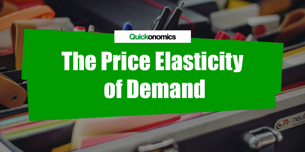 the-price-elasticity-of-demand-quickonomics