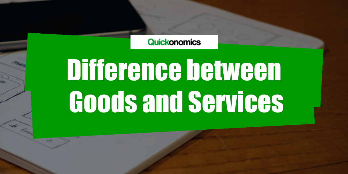 difference-between-goods-and-services-quickonomics