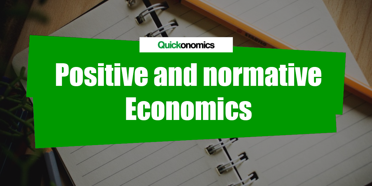 positive-and-normative-economics-quickonomics