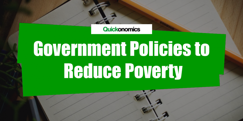 Government Policies To Reduce Poverty - Quickonomics