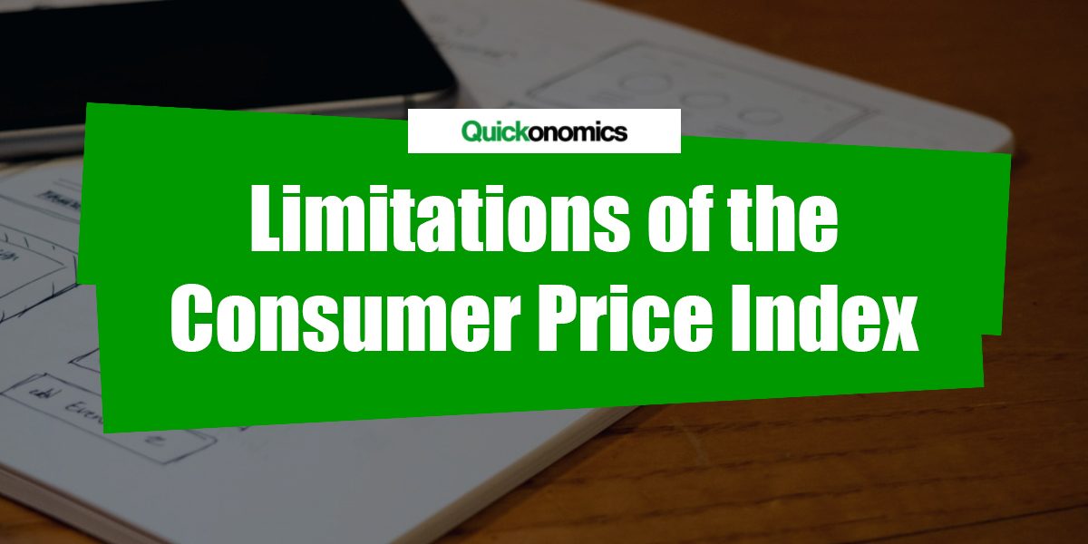 Limitations Of The Consumer Price Index Cpi Quickonomics 0126