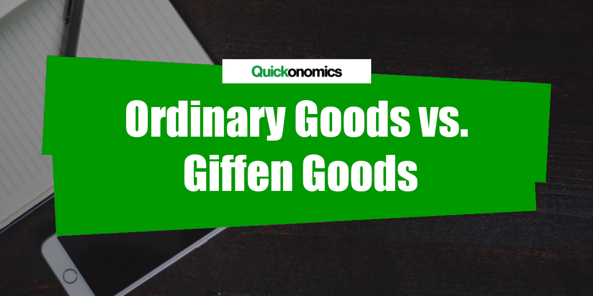 Ordinary Goods vs. Giffen Goods Quickonomics