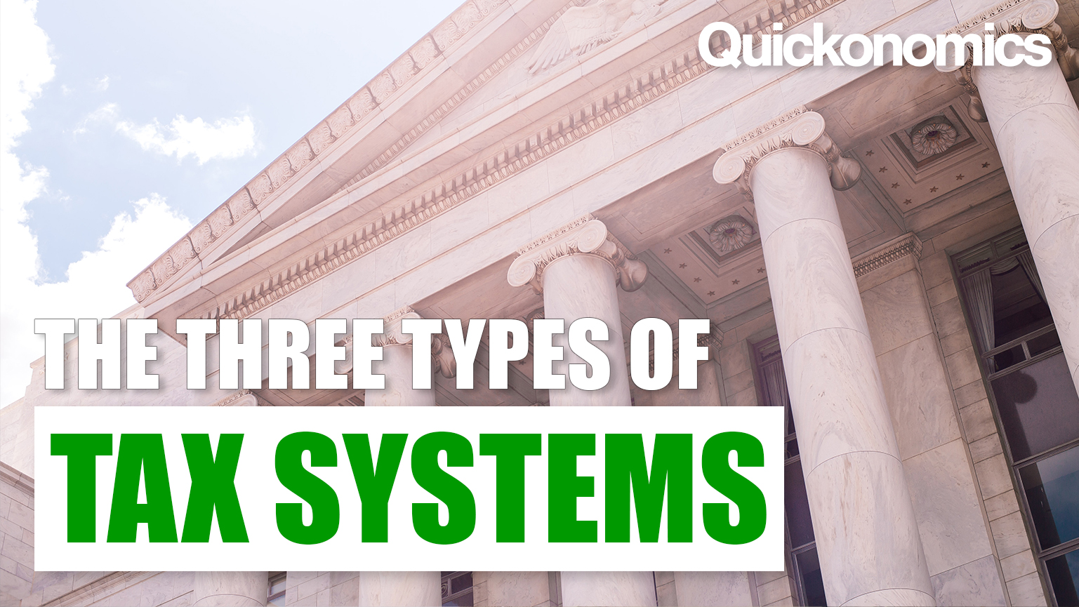 three-types-of-tax-systems-quickonomics