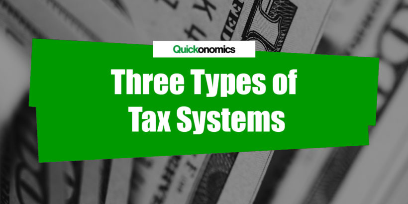 What Are The Three Types Of Tax Systems