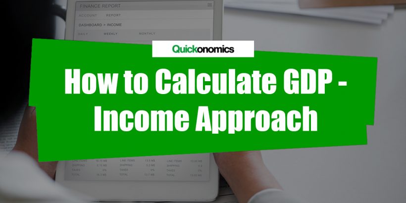 How to Calculate GDP using the Income Approach